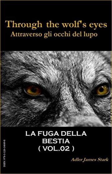 La fuga della bestia (Attraverso gli occhi del lupo (Through the wolf's eyes) Vol. 2)